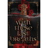 With These Last Breaths - Hardcover