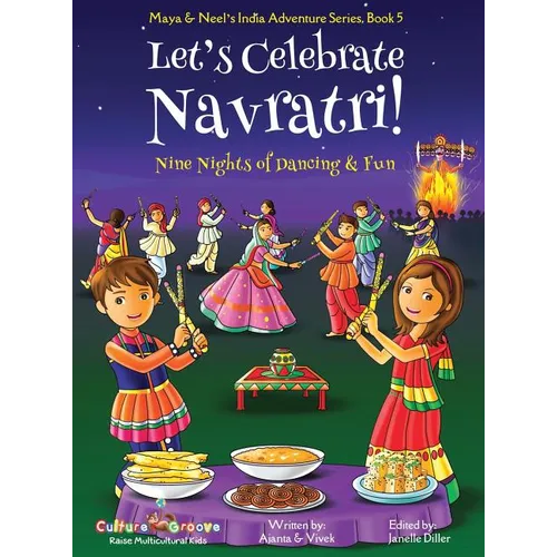 Let's Celebrate Navratri! (Nine Nights of Dancing & Fun) (Maya & Neel's India Adventure Series, Book 5) - Hardcover