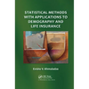 Statistical Methods with Applications to Demography and Life Insurance - Paperback