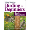 Stan Tekiela's Birding for Beginners: Rocky Mountains: Your Guide to Feeders, Food, and the Most Common Backyard Birds - Paperback