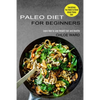 Paleo Diet for Beginners: Learn How to Lose Weight Fast and Healthy (Everything You Need to Know About Paleo Diet) - Paperback