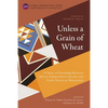 Unless a Grain of Wheat: A Story of Friendship Between African Independent Churches and North American Mennonites - Paperback