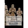 Noah's Family Speaks: Postdiluvian History from Noah to Abraham - Paperback