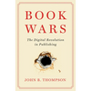 Book Wars: The Digital Revolution in Publishing - Paperback
