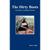 The Dirty Boots: The Stories of a Reluctant Warrior - Hardcover