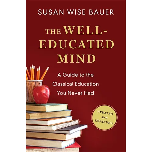 The Well-Educated Mind: A Guide to the Classical Education You Never Had - Hardcover