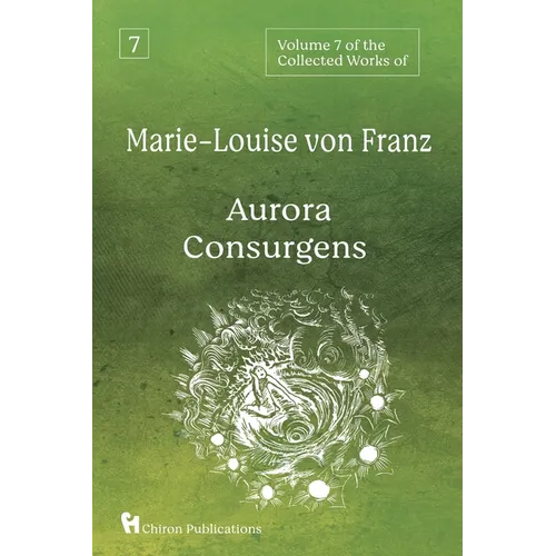 Volume 7 of the Collected Works of Marie-Louise von Franz: Aurora Consurgens - Paperback