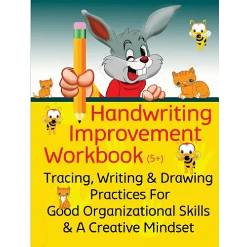 Handwriting Improvement Workbook: Tracing, Writing and Drawing Practices For Good Organizational Skills and a Creative Mindset - Paperback