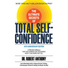 The Ultimate Secrets of Total Self-Confidence: A Proven Formula That Has Worked for Thousands. Now It Can Work for You. - Paperback