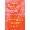 Victories Never Last: Reading and Caregiving in a Time of Plague - Hardcover