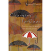 Changing for Good: Practical Steps for Breaking Your Negative Patterns - Paperback