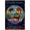 The Poverty of the World: Rediscovering the Poor at Home and Abroad, 1941-1968 - Hardcover