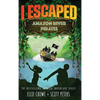 I Escaped Amazon River Pirates - Hardcover