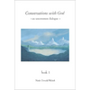 Conversations with God: An Uncommon Dialogue, Book 1 - Hardcover