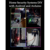 Home Security Systems DIY using Android and Arduino - Paperback