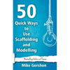 50 Quick Ways to Use Scaffolding and Modelling - Paperback