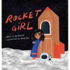 Rocket Girl: A Space Book about Shooting for the Stars & Landing on the Moon! - Hardcover