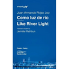 Como luz de río / Like River Light - Paperback