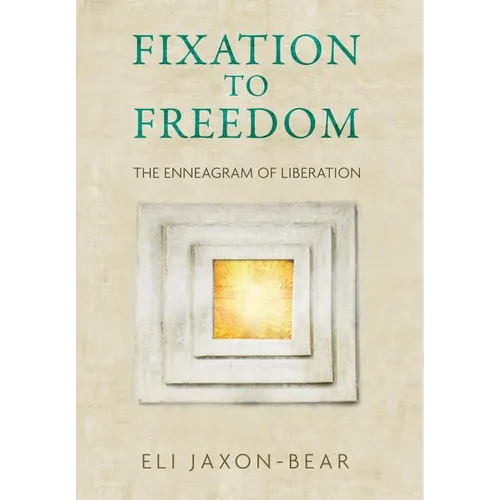 Fixation to Freedom: The Enneagram of Liberation - Hardcover