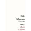 Didi-Huberman and the Image - Paperback
