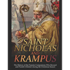 Saint Nicholas and Krampus: The History of the Popular Companions Who Reward and Punish Children during the Christmas Season - Paperback