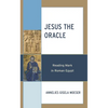 Jesus the Oracle: Reading Mark in Roman Egypt - Hardcover