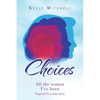 Choices: All the Women I've Been - Paperback