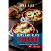 Tapas And French Cookbook: 2 Books In 1: 140 Recipes For Preparing At Home Traditional Food From Spain And France - Paperback