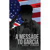 A Message to Garcia: The Original 1899 Edition - Paperback