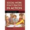 Social Work Policy Practice in Action - Hardcover
