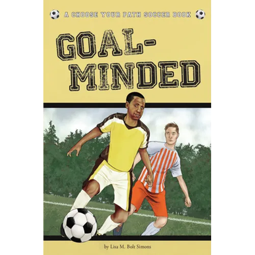 Goal-Minded: A Choose Your Path Soccer Book - Paperback