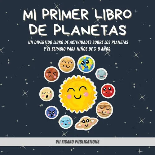Mi Primer Libro De Planetas - ¡Curiosidades increíbles sobre el Sistema Solar para niños!: Un Divertido Libro De Actividades Sobre Los Planetas Y El E - Paperback