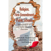 Religion, the First Amendment, and Public Schools: Stories from K-12 and Teacher Education Classrooms - Paperback