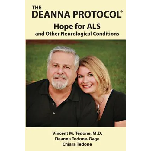 The Deanna Protocol(R): Hope For ALS and other Neurological Conditions - Paperback