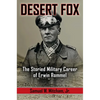 Desert Fox: The Storied Military Career of Erwin Rommel - Hardcover