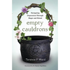 Empty Cauldrons: Navigating Depression Through Magic and Ritual - Paperback