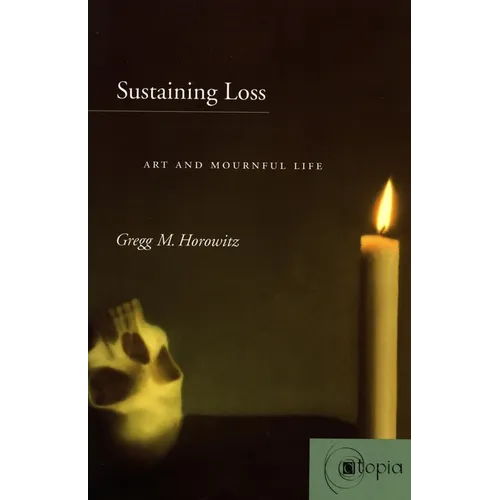 Sustaining Loss: Art and Mournful Life - Paperback