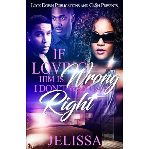 If Loving Him is Wrong, I Don't Want to be Right - Paperback