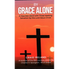 By Grace Alone: A Heartfelt Word with Those Seeking Salvation by the Lord Jesus Christ - Hardcover