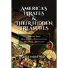 America's Pirates & their Hidden Treasures: Volume One: New Jersey, Pennsylvania, Delaware, Maryland - Paperback