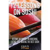 12 Lessons On Sushi: Become an Expert on Ordering, Eating, and Making the Best Sushi - Paperback