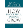 How Successful People Grow: 15 Ways to Get Ahead in Life - Hardcover