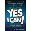 Yes I Can! Lessons Learned from a Life Less Ordinary - Paperback
