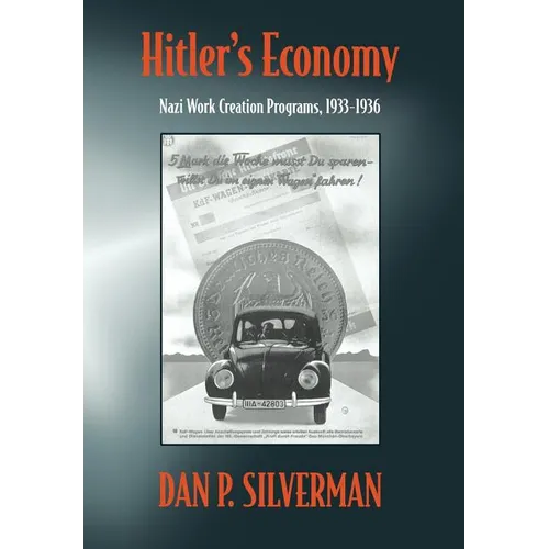 Hitler's Economy: Nazi Work Creation Programs, 1933-1936 - Hardcover