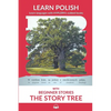 Learn Polish with Beginner Stories - The Story Tree: Interlinear Polish to English - Paperback
