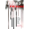 Beyond Prisons: A New Interfaith Paradigm for Our Failed Prison System - Paperback