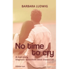 No time to cry: Diagnosis Creutzfeldt- Jakob Disease CJD - A real story - - Paperback