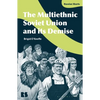 The Multiethnic Soviet Union and Its Demise - Hardcover