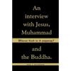 Whose God Is It Anyway?: An Interview with Jesus, Muhammad, and The Buddha - Paperback