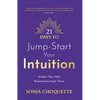21 Days to Jump-Start Your Intuition: Awaken Your Most Empowering Super Sense - Paperback